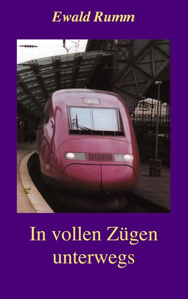Cover von In vollen Zügen unterwegs