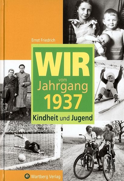 Cover von Wir vom Jahrgang 1937 – Kindheit und Jugend