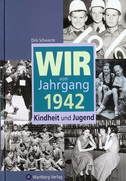 Cover von Wir vom Jahrgang 1942 – Kindheit und Jugend