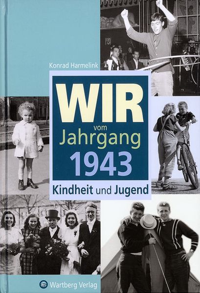 Cover von Wir vom Jahrgang 1943 – Kindheit und Jugend