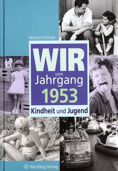 Cover von Wir vom Jahrgang 1953 – Kindheit und Jugend