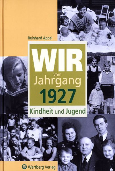 Cover von Wir vom Jahrgang 1927 – Kindheit und Jugend