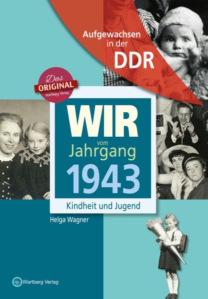 Cover von Aufgewachsen in der DDR – Wir vom Jahrgang 1943 – Kindheit und Jugend