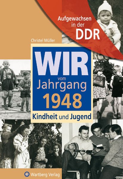 Cover von Aufgewachsen in der DDR – Wir vom Jahrgang 1948 – Kindheit und Jugend