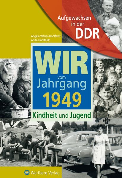 Cover von Aufgewachsen in der DDR – Wir vom Jahrgang 1949 – Kindheit und Jugend