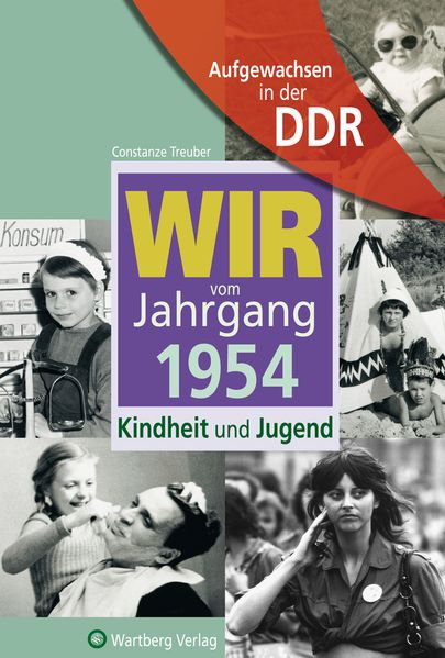 Cover von Aufgewachsen in der DDR – Wir vom Jahrgang 1954 – Kindheit und Jugend