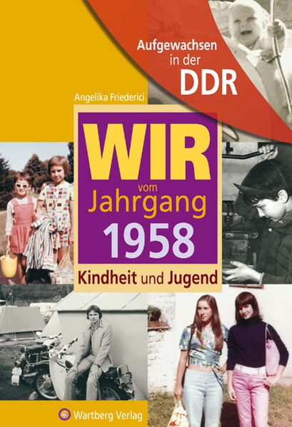 Cover von Aufgewachsen in der DDR – Wir vom Jahrgang 1958 – Kindheit und Jugend