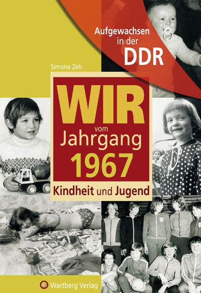 Cover von Aufgewachsen in der DDR – Wir vom Jahrgang 1967 – Kindheit und Jugend