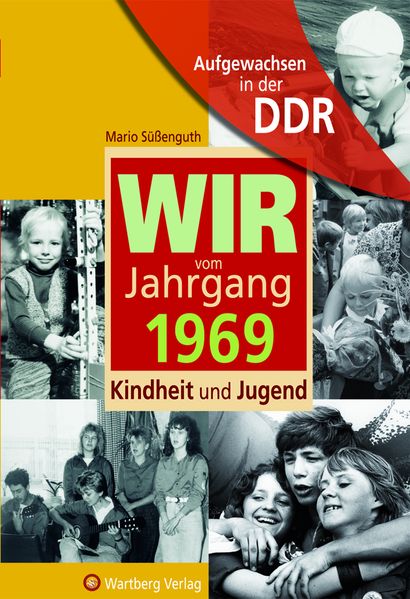 Cover von Aufgewachsen in der DDR – Wir vom Jahrgang 1969 – Kindheit und Jugend