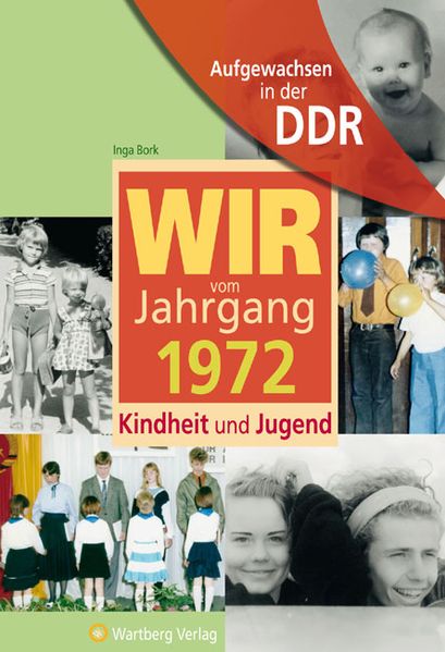 Cover von Aufgewachsen in der DDR – Wir vom Jahrgang 1972 – Kindheit und Jugend