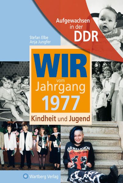 Cover von Aufgewachsen in der DDR – Wir vom Jahrgang 1977 – Kindheit und Jugend