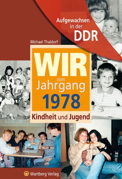 Cover von Aufgewachsen in der DDR – Wir vom Jahrgang 1978 – Kindheit und Jugend