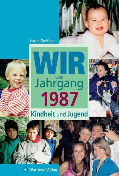 Cover von Wir vom Jahrgang 1987 – Kindheit und Jugend