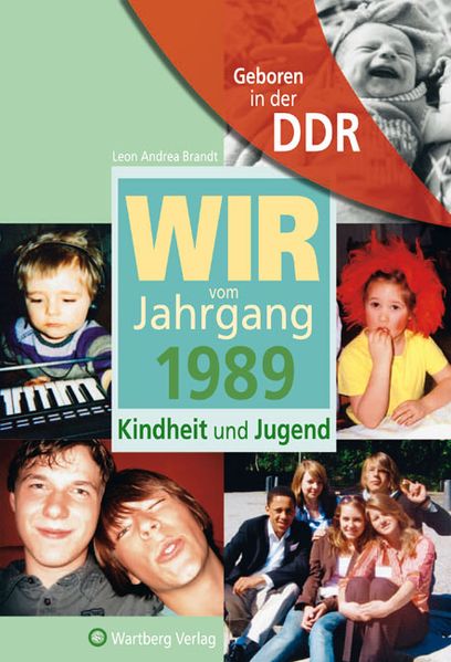 Cover von Geboren in der DDR – Wir vom Jahrgang 1989 – Kindheit und Jugend