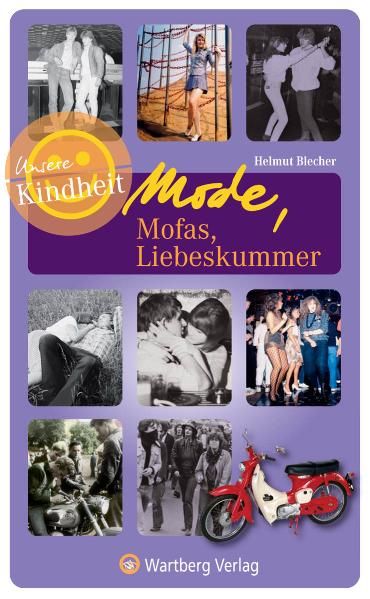 Cover von Mode, Mofas, Liebeskummer – Unsere Kindheit