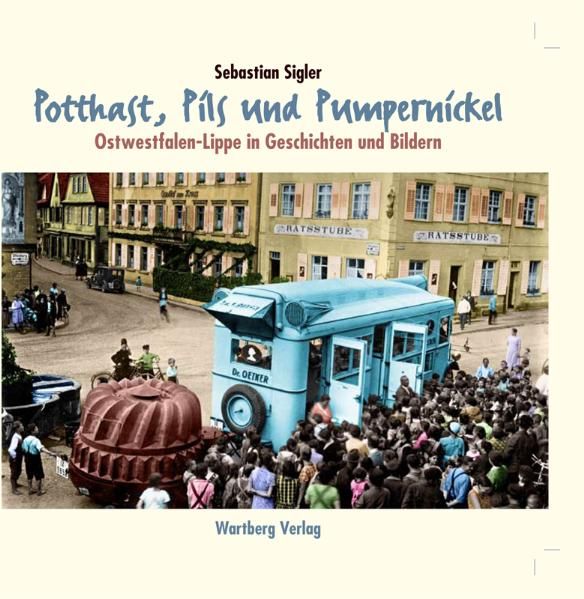 Cover von Potthast, Pils und Pumpernickel – Ostwestfalen in Geschichten und Bildern