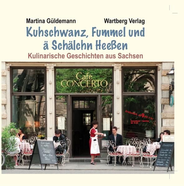 Cover von Kuhschwanz, Fummelund ä Schälchn Heeßen – Kulinarische Geschichten aus Sachsen