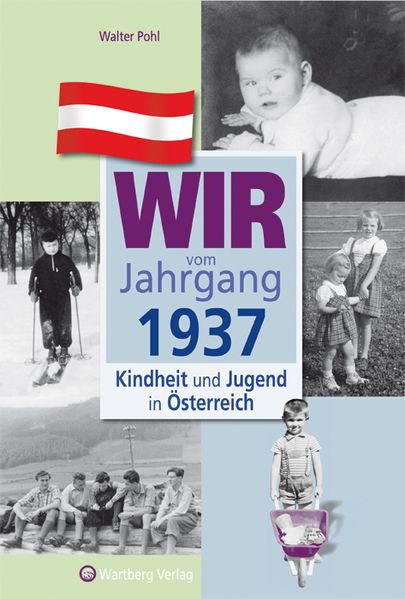 Cover von Wir vom Jahrgang 1937 – Kindheit und Jugend in Österreich