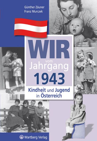 Cover von Wir vom Jahrgang 1943 – Kindheit und Jugend in Österreich