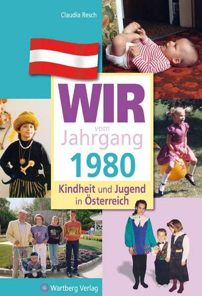 Cover von Wir vom Jahrgang 1980 – Kindheit und Jugend in Österreich