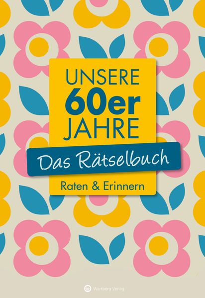 Cover von Unsere 60er Jahre – Das Rätselbuch