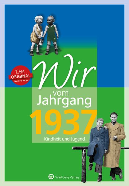Cover von Wir vom Jahrgang 1937 – Kindheit und Jugend: 80. Geburtstag