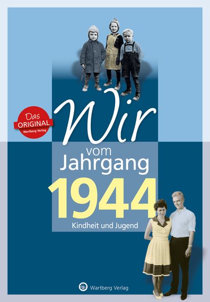 Cover von Wir vom Jahrgang 1944 – Kindheit und Jugend