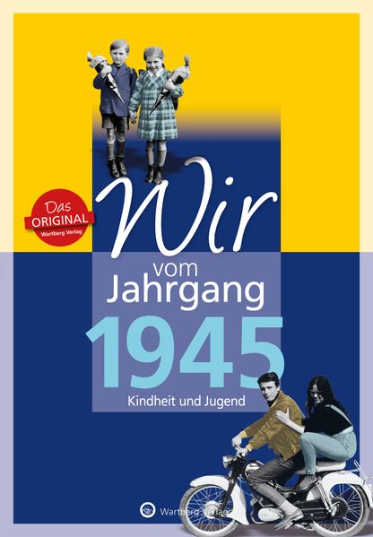 Cover von Wir vom Jahrgang 1945 – Kindheit und Jugend