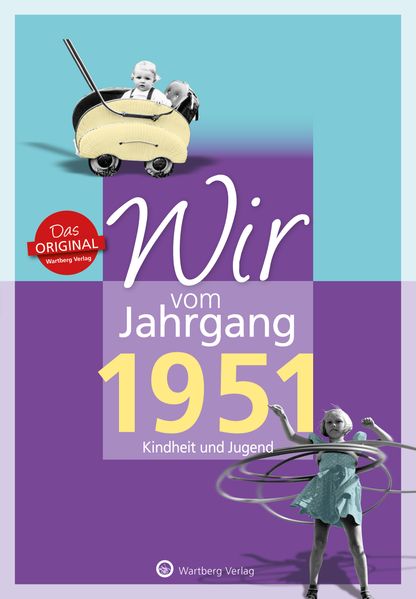 Cover von Wir vom Jahrgang 1951 – Kindheit und Jugend