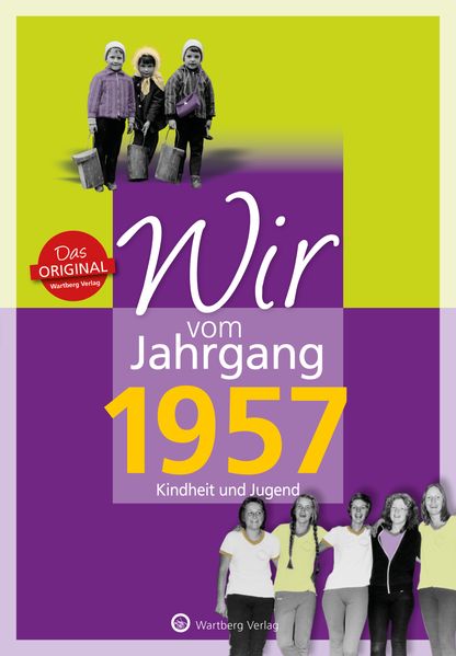 Cover von Wir vom Jahrgang 1957 – Kindheit und Jugend: 60. Geburtstag