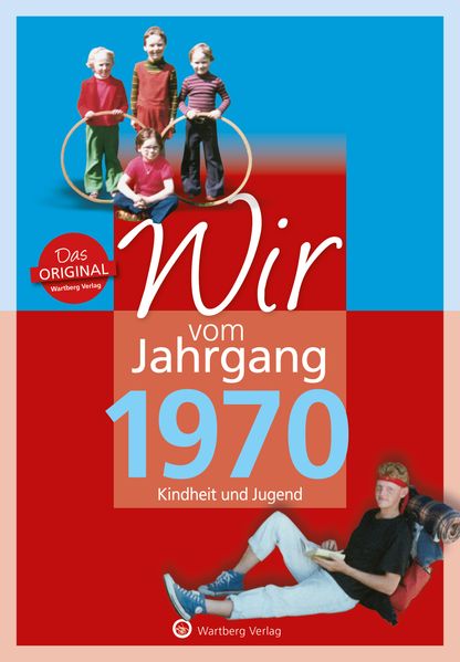 Cover von Wir vom Jahrgang 1970 – Kindheit und Jugend