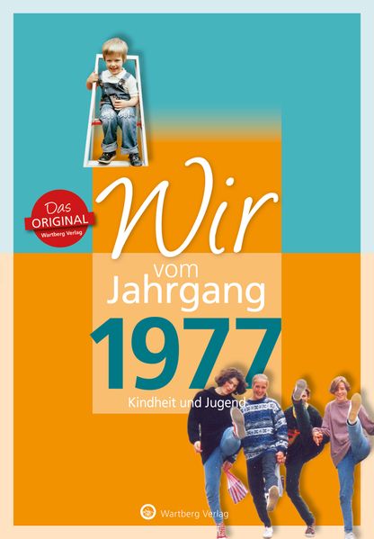 Cover von Wir vom Jahrgang 1977 – Kindheit und Jugend: 40. Geburtstag