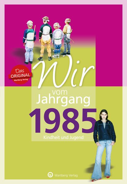 Cover von Wir vom Jahrgang 1985 – Kindheit und Jugend