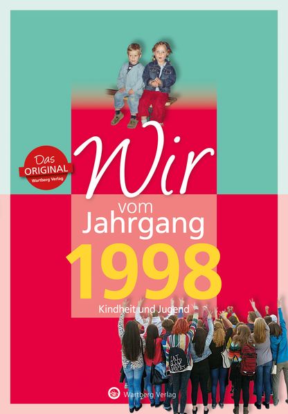 Cover von Wir vom Jahrgang 1998 – Kindheit und Jugend