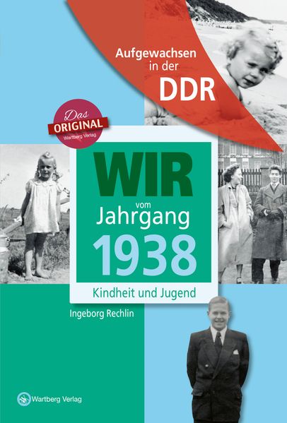 Cover von Wir vom Jahrgang 1938 – Aufgewachsen in der DDR