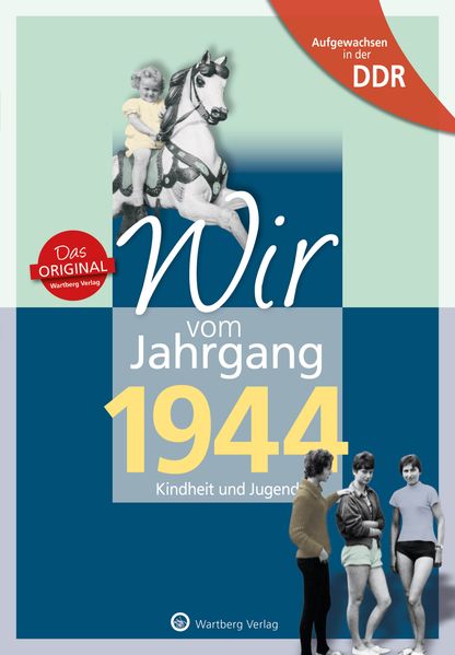 Cover von Aufgewachsen in der DDR – Wir vom Jahrgang 1944 – Kindheit und Jugend
