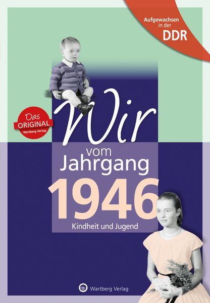 Cover von Aufgewachsen in der DDR – Wir vom Jahrgang 1946 – Kindheit und Jugend