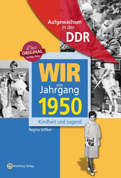 Cover von Aufgewachsen in der DDR – Wir vom Jahrgang 1950 – Kindheit und Jugend