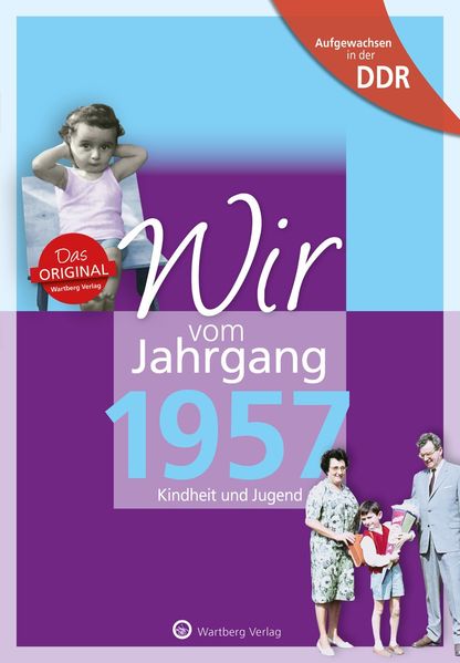 Cover von Aufgewachsen in der DDR – Wir vom Jahrgang 1957 – Kindheit und Jugend: 60. Geburtstag