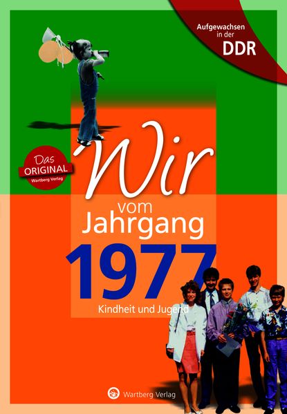 Cover von Aufgewachsen in der DDR – Wir vom Jahrgang 1977 – Kindheit und Jugend: 40. Geburtstag