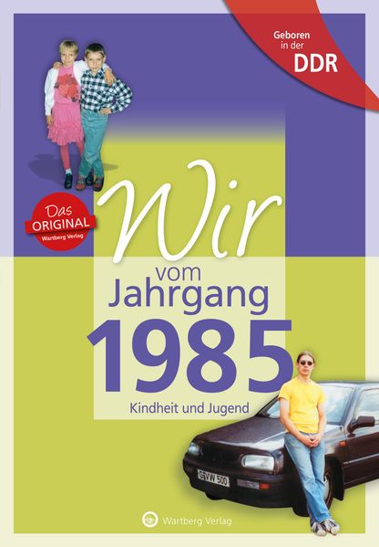 Cover von Geboren in der DDR – Wir vom Jahrgang 1985 – Kindheit und Jugend
