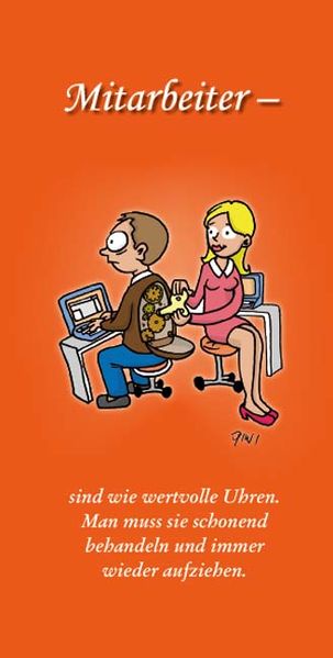 Cover von Mitarbeiter – sind wie wertvolle Uhren. Man muß sie schonend behandeln und immer wieder aufziehen.