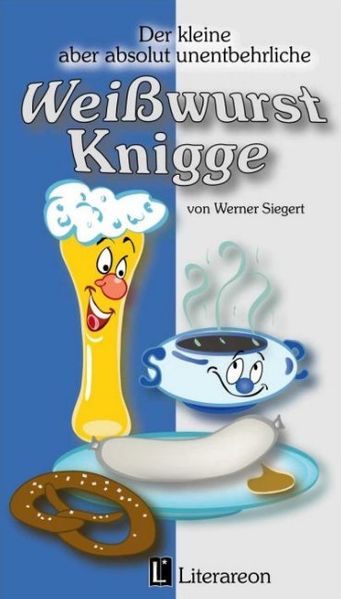 Cover von Der kleine aber absolut unentbehrliche Weißwurst-Knigge