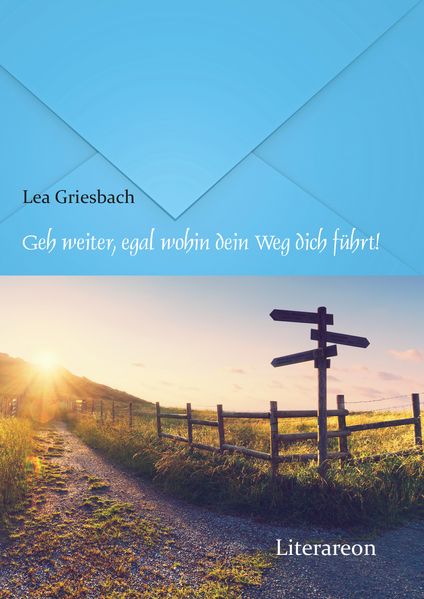 Cover von Geh weiter, egal wohin dein Weg dich führt!