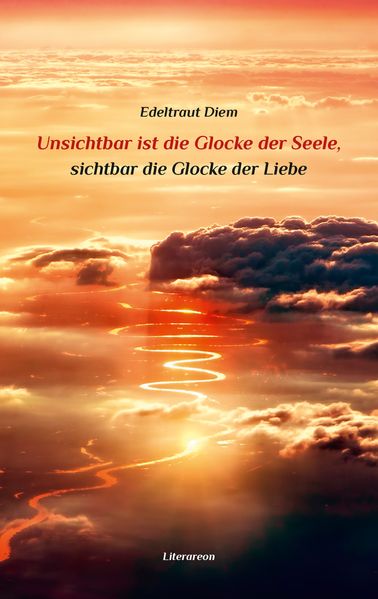 Cover von Unsichtbar ist die Glocke der Seele, sichtbar die Glocke der Liebe