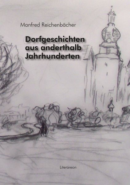 Cover von Dorfgeschichten aus anderthalb Jahrhunderten