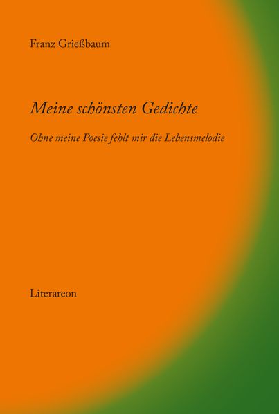 Cover von Meine schönsten Gedichte – ohne meine Poesie fehlt mir die Lebensmelodie