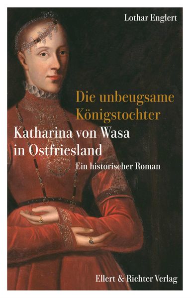 Cover von Katharina von Wasa in Ostfriesland – die unbeugsame Königstochter
