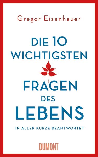Cover von Die zehn wichtigsten Fragen des Lebens in aller Kürze beantwortet
