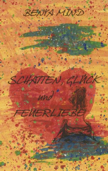 Cover von Schatten, Glück und Feuerliebe